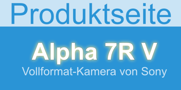Alpha 7R V von Sony